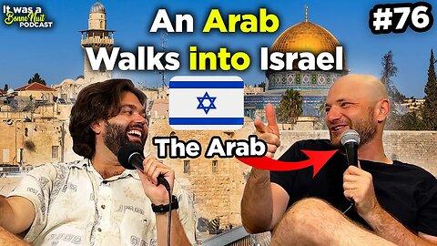 An Arab walks into ISRAEL - It was a Bonne Nuit #76
