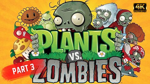 PLANTS vs ZOMBIES - PART 3 Gameplay Walkthrough (NO COMMENTARY)