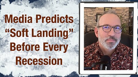 Media predicts “Soft Landing” before every recession