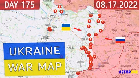 Russia and Ukraine war map 17 Aug 2022 - 175 day invasion | Military summary latest news today