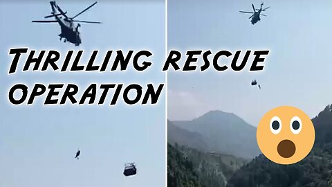 Thrilling rescue operation by army