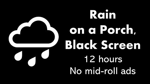Rain on a Porch, Black Screen 🌧️⬛ • 12 hours • No mid-roll ads