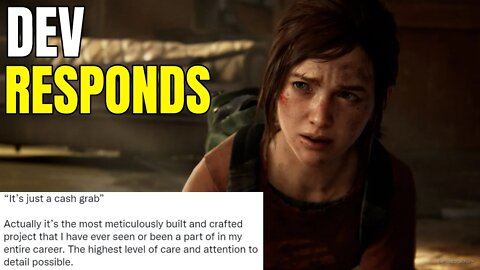 The Last Of Us Part 1 Remake Dev Responds To "Cash Grab" Talk - My Response