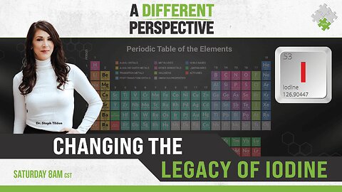 A Different Perspective | Steph Tilden | Changing the Legacy of Iodine 06-10-23