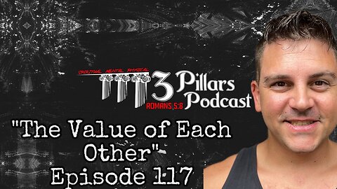 “The Value of Each Other” | Ep. 117