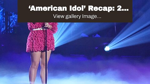 ‘American Idol’ Recap: 2 Artists Are Eliminated & The Top 10 Is Revealed After Rock & Roll Perf...