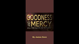 Goodness And Mercy, by James Gunn