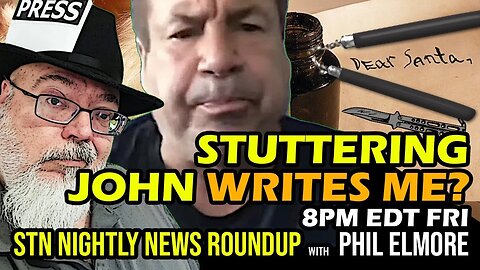 Stuttering John Emails Phil Elmore? (STN Nightly News Roundup, 27 October 2023)