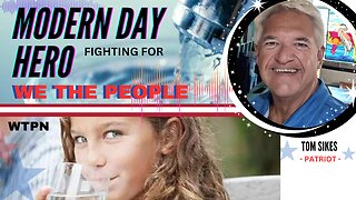 WTPN - *SPECIAL GUEST* TOM SIKES / TOXIC DRINKING WATER / FLUORIDE / DNA / CANCER / INDICTMENTS