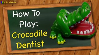 How to play Crocodile Dentist