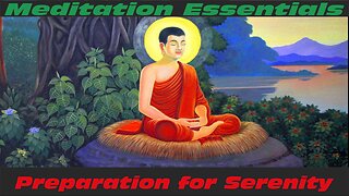 Meditation Essentials: Preparation for Serenity