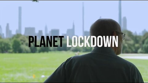 Documentary:Planet Lockdown