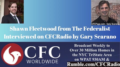 Shawn Fleetwood of The Federalist Interviewed on CFC Radio by Gary Scarano