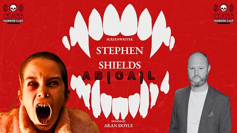 Abigail Writer Stephen Shields Talks Horror