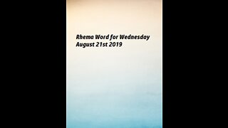 Rhema Word for Wednesday August 21st 2019