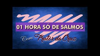 01 HORA SÓ DE SALMOS COM FRUTOS DA CRUZ - VOL. 01 (LYRIC VIDEO) ヅ♥