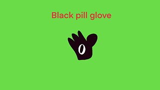 Black pill glove