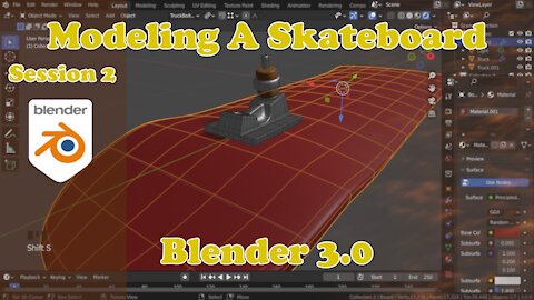 Modeling A Skateboard - Blender 3.0 - Session 2
