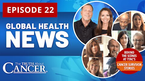 Global Health News Episode #22 | Behind the Scenes at TTAC’s Cancer Survivor Stories
