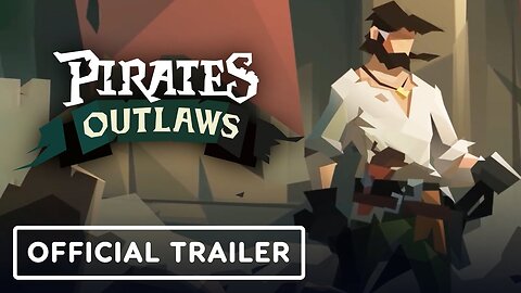 Pirates Outlaws - Official Console Trailer