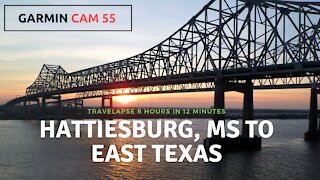 Garmin Dashcam 55: Travelapse Video Hattiesburg, MS to East Texas