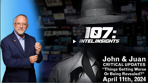 Things Getting Worse Or Being Revealed? | John and Juan – 107 Intel Insights | April 11th 2024