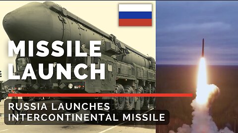 BREAKING: Russia FIRES Intercontinental ballistic missile!