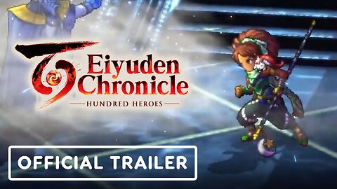 Eiyuden Chronicle: Hundred Heroes - Official Accolades Trailer