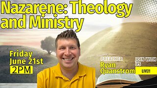 Exploring Nazarene theology and Pastoral work with Pastor Ryan!