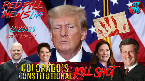 Activist CO Supreme Court Ignores Due Process In Trump Ballot Decision on Red Pill News Live
