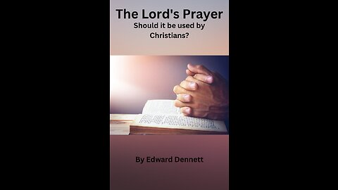 The Lord's Prayer or Should it be used by Christians?, by Edward Dennett.