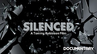Documentary: Silenced 'A Tommy Robinson Film'