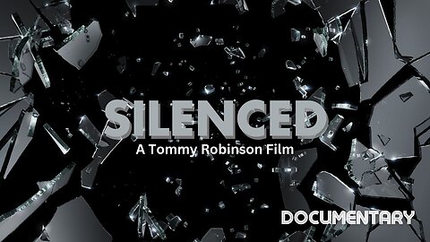 Documentary: Silenced 'A Tommy Robinson Film'