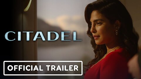 Citadel - Official Trailer