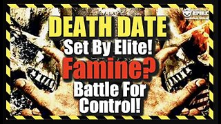 “Death Date” Just Set By Elites—Our Food Is Under Attack, Famine! Starvation! Battle For Control!