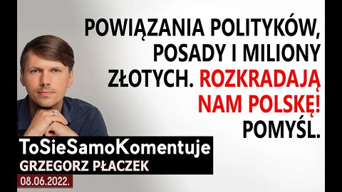 Powiązania polityków, prominentne posady i miliony złotych. Rozkradają nam Polskę bez opamiętania!