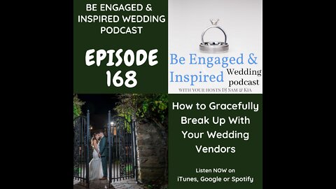 168 - How to Gracefully Break Up With Your Wedding Vendors