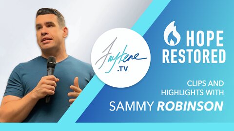 Hope Restored with Sammy Robinson