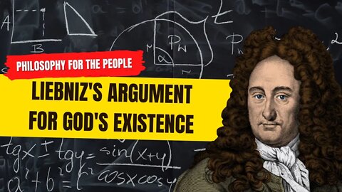Leibniz's Argument for God's Existence | On The Ultimate Origination of Things
