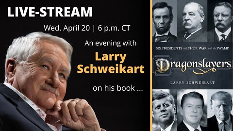 Author Larry Schweikart on his book "Dragonslayers: Six Presidents and Their War with The Swamp"