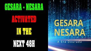 GESARA - NESARA ACTIVATED IN THE NEXT 48H !!!