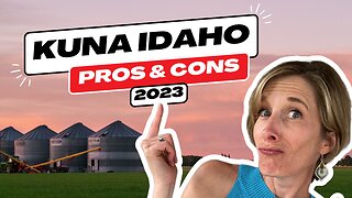 Pros and Cons Living in Kuna Idaho 2023 - Tour the Boise Idaho Suburb!