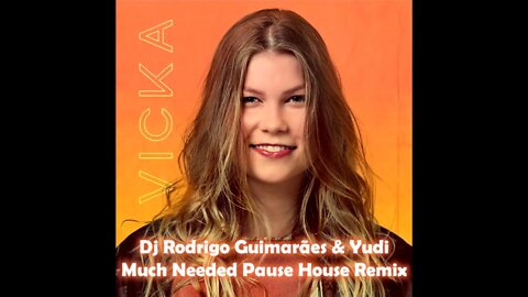 Vicka - Pausa (Dj Rodrigo Guimaraes & Yudi Much Needed Pause House Remix)