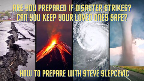 Disaster Preparedness With Steve Slepcevic
