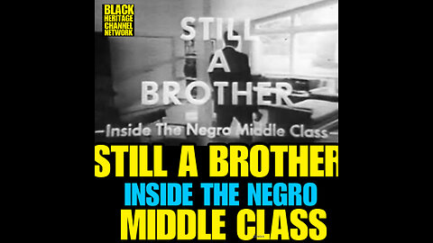 BHCC #6 Still a Brother: Inside the Negro Middle Class: