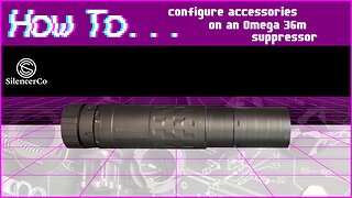 How to configure accessories on an Omega 36m suppressor