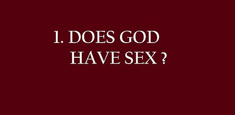 The Bible on: GOD'S SEX