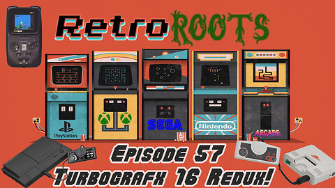 RetroRoots Episode 57 | Turbografx 16 Redux!