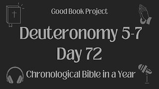 Chronological Bible in a Year 2023 - March 13, Day 72 - Deuteronomy 5-7
