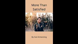 More Than Satisfied By Carl Armerding